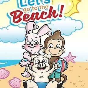 Let's Go To The Beach!: Children’s...