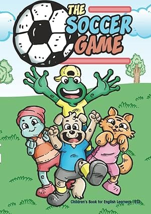 The Soccer Game: Children’s Book...